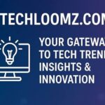 Techloomz.com: Your Go-To Tech Resource